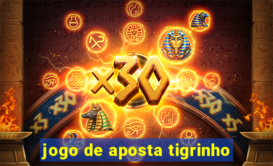 jogo de aposta tigrinho